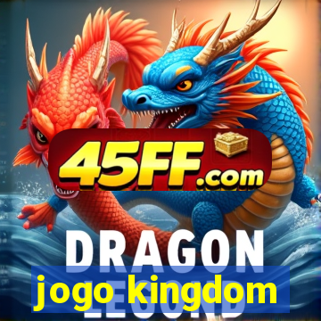 jogo kingdom